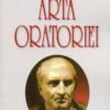 «Arta oratoriei» de Cicero