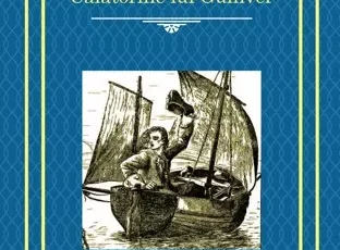 «Calatoriile lui Gulliver» de Jonathan Swift