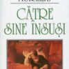 «Catre sine insusi» de Marc Aureliu