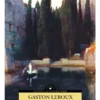 «Fantoma de la Opera. Editia a II-a» de Gaston Leroux