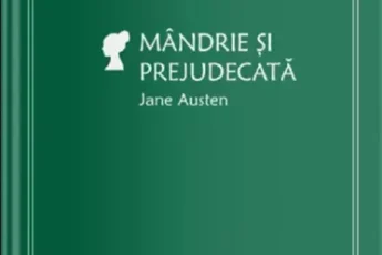 «Mandrie si prejudecata» de Jane Austen
