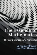 «The Essence of Mathematics» de Alexandre Borovik, Tony Gardiner