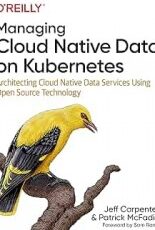 «Managing Cloud Native Data on Kubernetes» de Jeff Carpenter