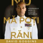 «Nu ma poti rani» de David Goggins