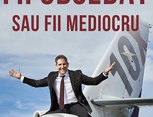 «Fii Obsedat sau Fii Mediocru» de Grant Cardone