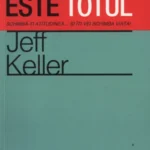 «Atitudinea este totul» de Jeff Keller