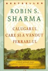 «Călugărul Care Și-A Vândut Ferrari-Ul» de Robin Sharma